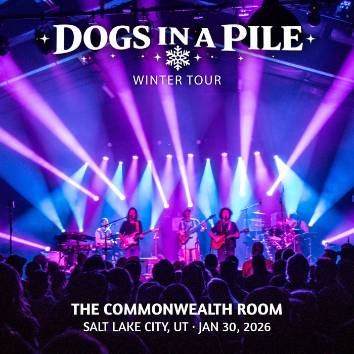 Dogs In A Pile – 2026-01-31 – The Commonwealth Room, Salt Lake City, UT